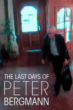 Watch The Last Days of Peter Bergmann Niter