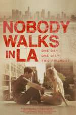 Watch Nobody Walks in LA Movie2k