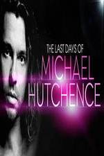 Watch The Last Days Of Michael Hutchence Niter