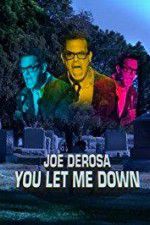Watch Joe Derosa You Let Me Down Niter