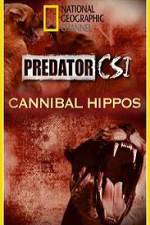 Watch Predator CSI Cannibal Hippos Niter