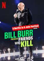 Watch Bill Burr Presents: Friends Who Kill Niter