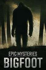Watch Epic Mysteries: Bigfoot Niter