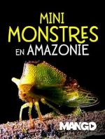 Watch Mini Monsters of Amazonia Niter