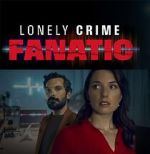 Watch Lonely Crime Fanatic Niter