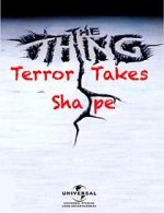 Watch The Thing: Terror Takes Shape Niter