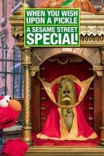 Watch When You Wish Upon a Pickle: A Sesame Street Special Niter