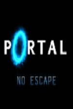 Watch Portal No Escape Niter