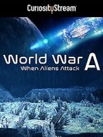 Watch World War A: Aliens Invade Earth Niter