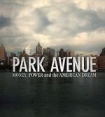 Watch Park Avenue: Money, Power and the American Dream Niter