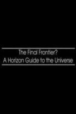 Watch The Final Frontier? A Horizon Guide to the Universe Niter