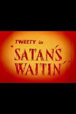 Watch Satan\'s Waitin\' Niter