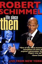 Watch Robert Schimmel: Life Since Then Niter
