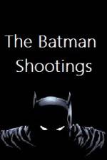 Watch The Batman Shootings Niter