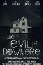 Watch The Evil of Nowhere: A Paranormal Documentary Niter