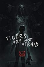 Watch Tigers Are Not Afraid Niter