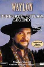 Watch Waylon Renegade Outlaw Legend Niter
