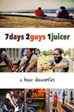 Watch 7 Days 2 Guys 1 Juicer Niter