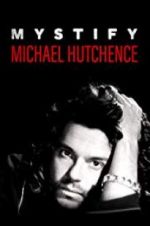 Watch Mystify: Michael Hutchence Niter