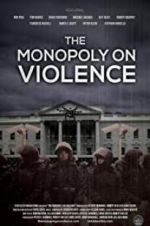 Watch The Monopoly on Violence Niter