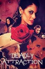 Watch Deadly Attraction Niter