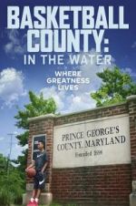 Watch Basketball County: In The Water Niter