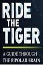 Watch Ride the Tiger: A Guide Through the Bipolar Brain Niter