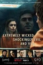 Watch Extremely Wicked, Shockingly Evil, and Vile Niter
