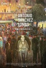 Watch The Death of Antonio Sanchez Lomas Niter