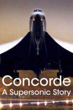 Watch Concorde: A Supersonic Story Niter