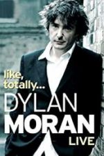 Watch Dylan Moran: Like, Totally Niter