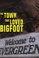 Watch The Town that Loved Bigfoot Niter