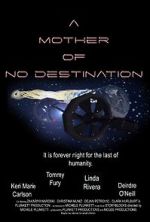 Watch A Mother of No Destination Niter