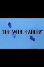 Watch Life with Feathers (Short 1945) Niter
