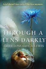 Watch Through a Lens Darkly: Grief, Loss and C.S. Lewis Niter