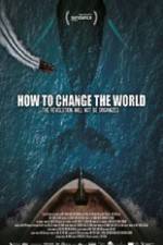 Watch How to Change the World Niter