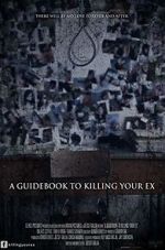 Watch A Guidebook to Killing Your Ex Niter
