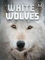 Watch White Wolves: Ghosts of the Arctic Niter