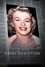 Watch Fatal Addiction: Marilyn Monroe Niter