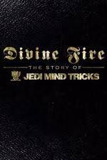Watch Divine Fire: The Story of Jedi Mind Tricks Niter