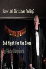 Watch Bad Night for the Blues Niter