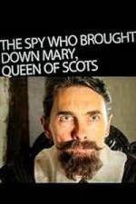 Watch The Spy Who Brought Down Mary Queen of Scots Niter