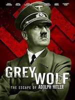 Watch Grey Wolf: Hitler's Escape to Argentina Niter