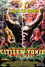 Watch Citizen Toxie: The Toxic Avenger IV Niter
