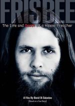 Watch Frisbee: The Life and Death of a Hippie Preacher Niter