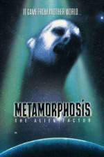 Watch Metamorphosis: The Alien Factor Niter