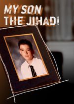 Watch My Son the Jihadi Niter