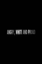 Watch Angry, White and Proud Niter