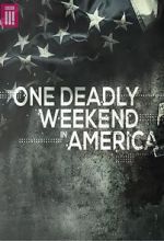Watch One Deadly Weekend in America Niter