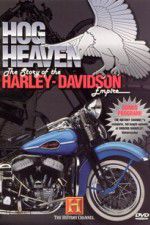 Watch Hog Heaven: The Story of the Harley Davidson Empire Niter